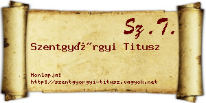 Szentgyörgyi Titusz névjegykártya